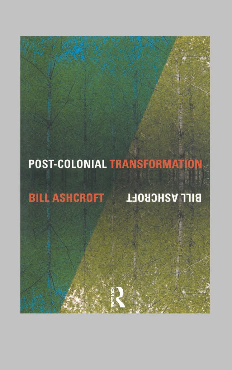Bill Ashcroft - Post-Colonial Transformation, E-bok
