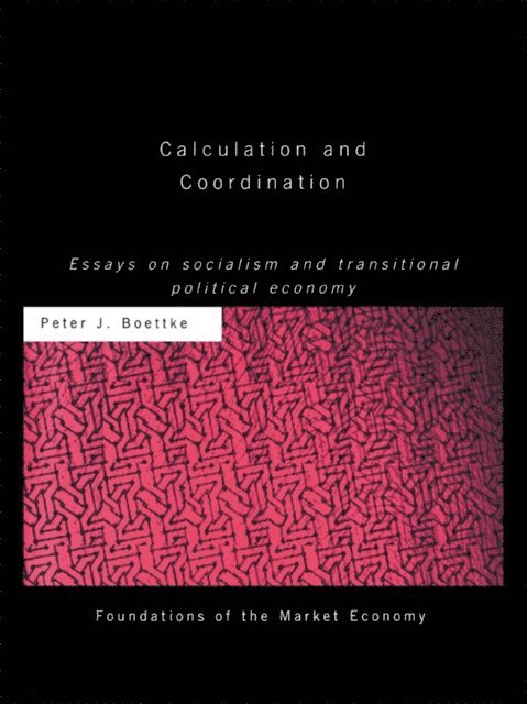 Peter J Boettke - Calculation and Coordination, E-bok