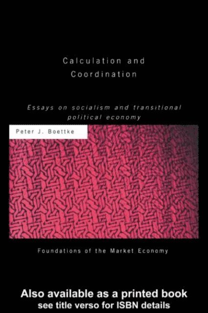 Peter J Boettke - Calculation and Coordination, E-bok