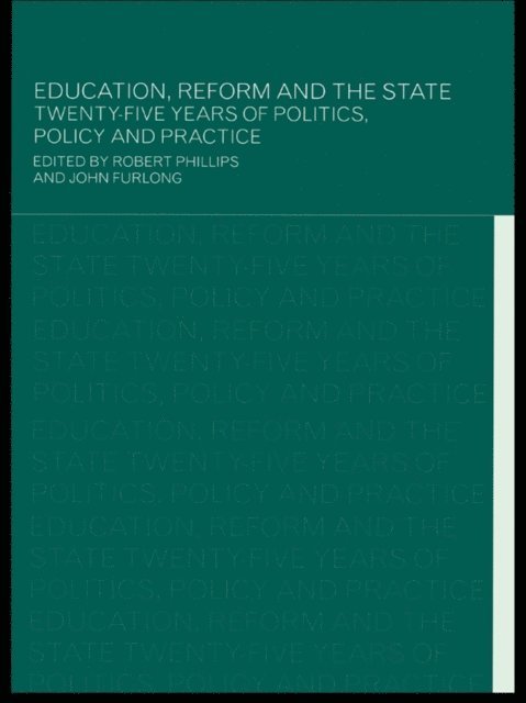 Robert Phillips, John Furlong - Education, Reform and the State, E-bok