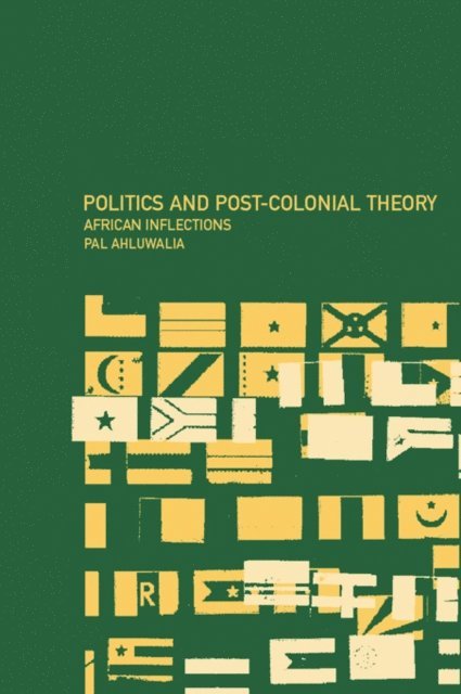 Pal Ahluwalia - Politics and Post-Colonial Theory, E-bok