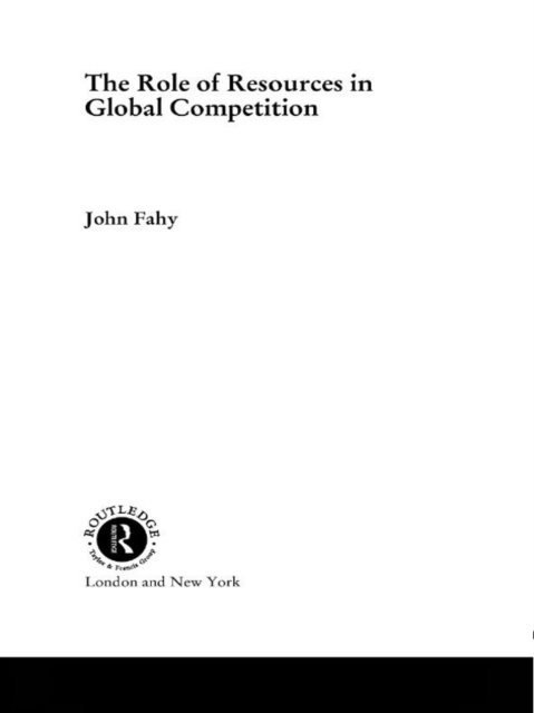 John Fahy - Role of Resources in Global Competition, E-bok