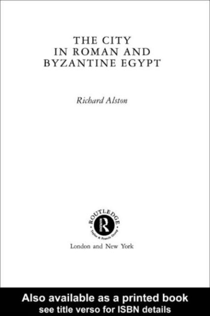Richard Alston - City in Roman and Byzantine Egypt, E-bok