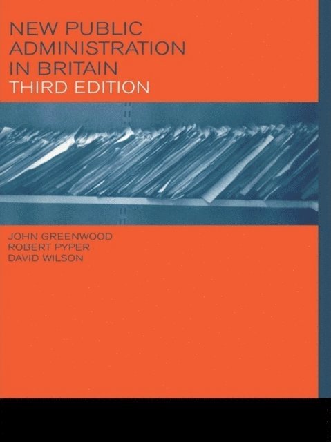 David Wilson, Robert Pyper, John Greenwood - New Public Administration in Britain, E-bok