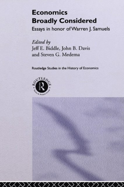 Steven G Medema, John B Davis, Jeff E. Biddle - Economics Broadly Considered, E-bok