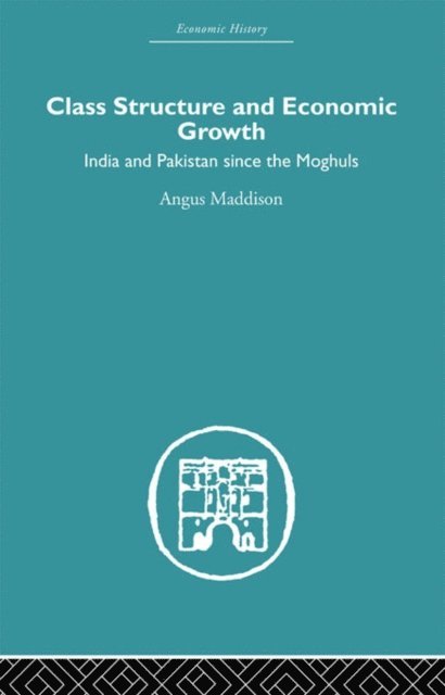 Angus Maddison - Class Structure and Economic Growth, E-bok