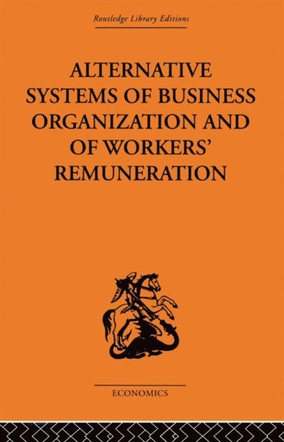 J.E. Meade - Alternative Systems of Business Organization and of Workers' Renumeration, E-bok