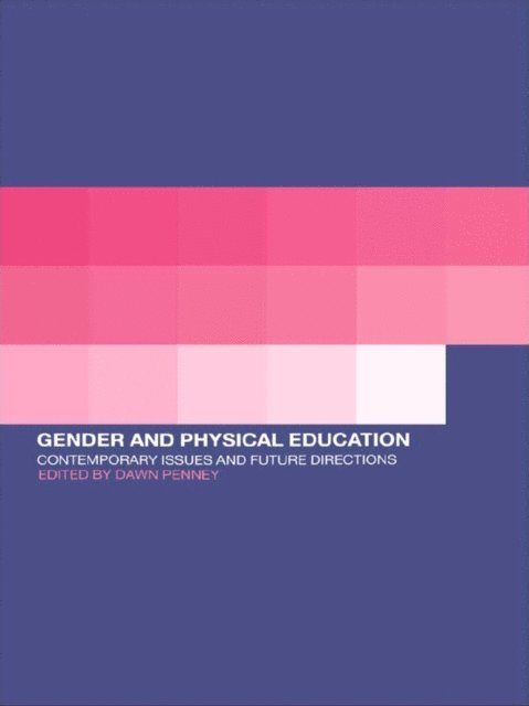 Dawn Penney - Gender and Physical Education, E-bok
