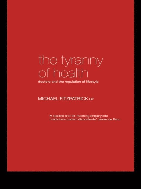 Michael Fitzpatrick - Tyranny of Health, E-bok
