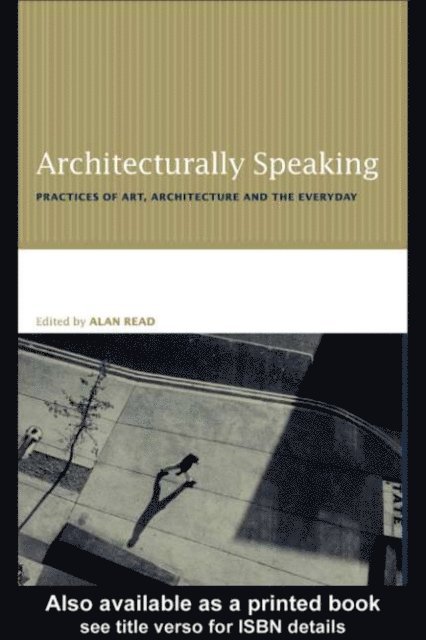 Alan Read - Architecturally Speaking, E-bok. Tillgänglighet: Lägg i varukorg