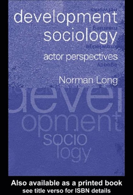 Norman Long - Development Sociology, E-bok