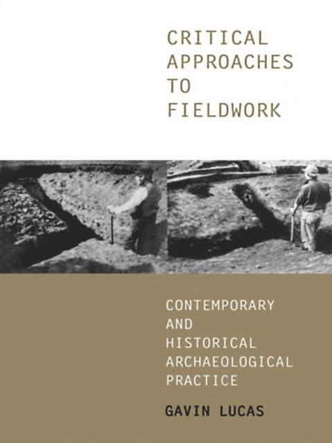 Gavin Lucas - Critical Approaches to Fieldwork, E-bok