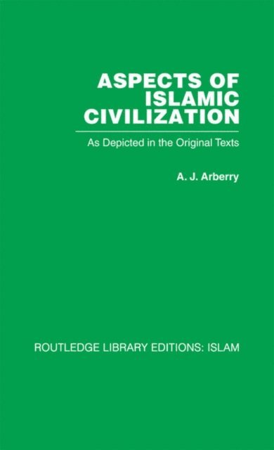 A J Arberry - Aspects of Islamic Civilization, E-bok