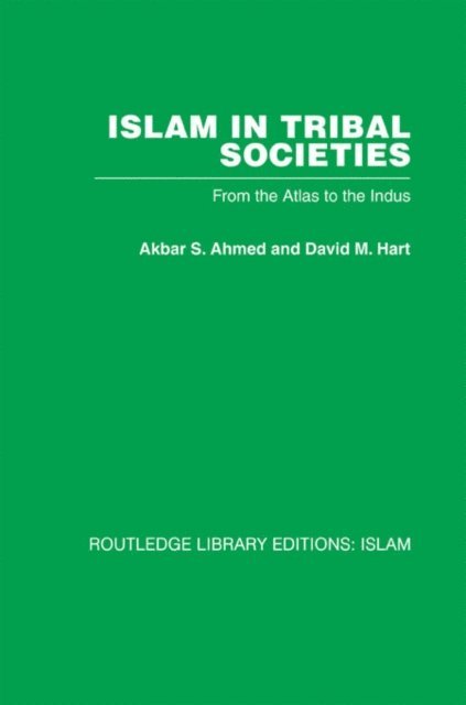 Akbar S. Ahmed - Islam in Tribal Societies, E-bok