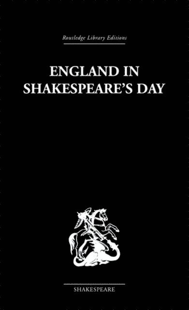 G B Harrison - England in Shakespeare's Day, E-bok