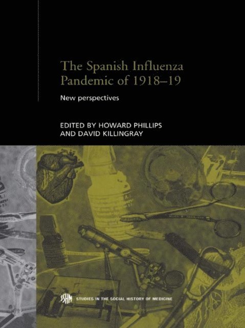 Howard Phillips, David Killingray - Spanish Influenza Pandemic of 1918-1919, E-bok