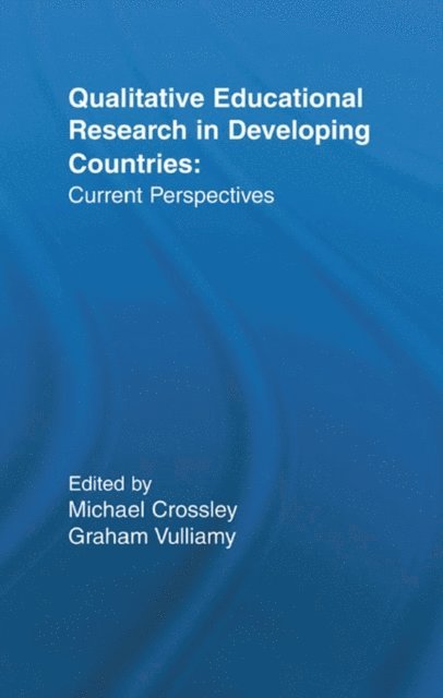 Graham Vulliamy, Michael Crossley - Qualitative Educational Research in Developing Countries, E-bok