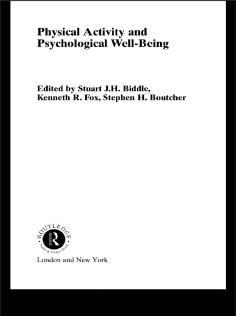 Steve Boutcher, Ken Fox, Stuart J.H. Biddle - Physical Activity and Psychological Well-Being, E-bok. Tillgänglighet: Lägg i varukorg