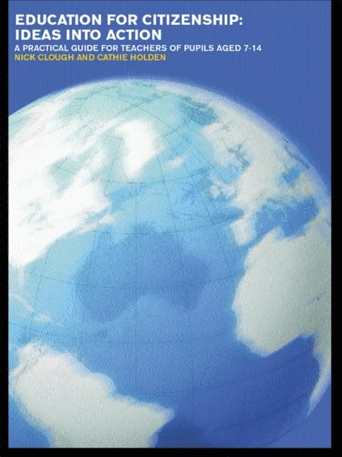 Cathie Holden, Nick Clough - Education for Citizenship: Ideas into Action, E-bok