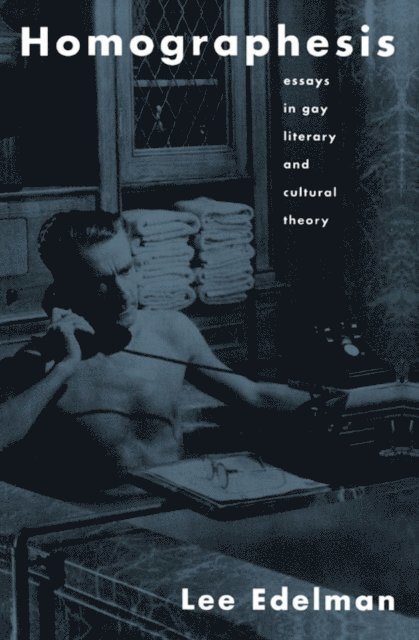 Lee Edelman - Homographesis, E-bok