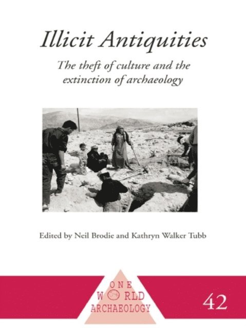 Kathryn Walker Tubb, Neil Brodie - Illicit Antiquities, E-bok