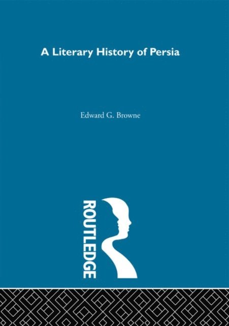 E.G. Browne - Literary History of Persia, E-bok