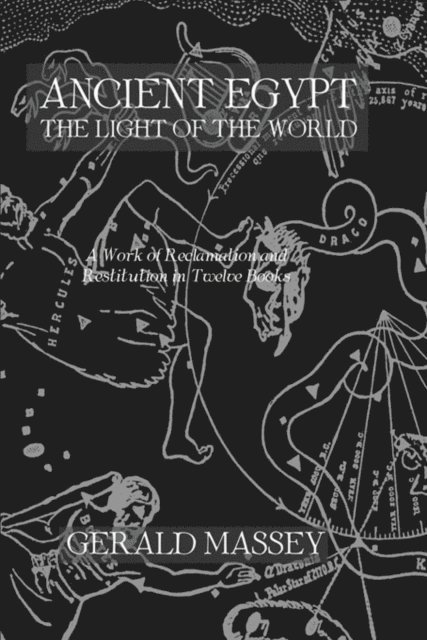 Gerald Massey - Ancient Egypt Light Of The World 2 Vol set, E-bok