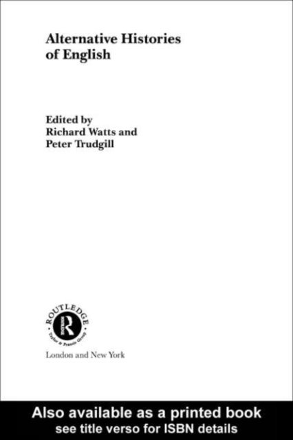 Peter Trudgill, Richard J. Watts - Alternative Histories of English, E-bok
