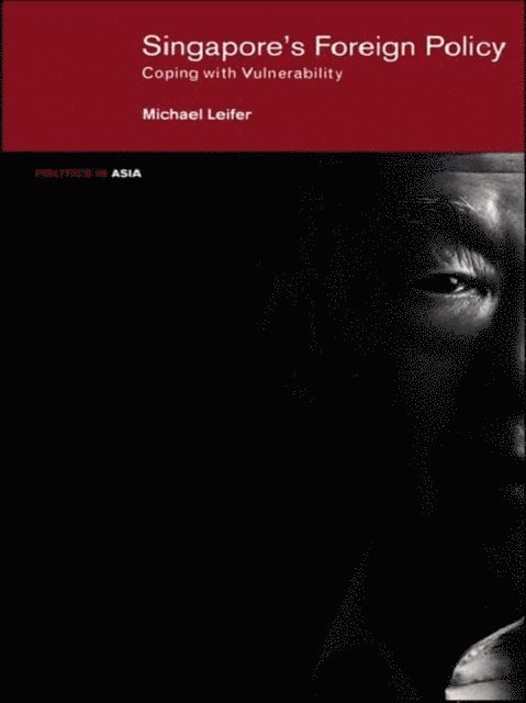 Michael Leifer - Singapore's Foreign Policy, E-bok