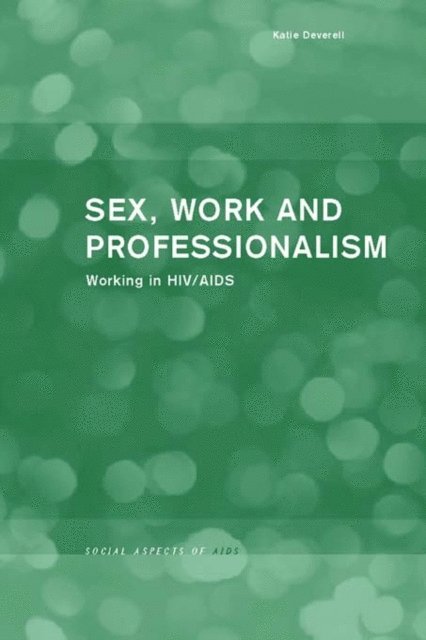 Katie Deverell - Sex, Work and Professionalism, E-bok