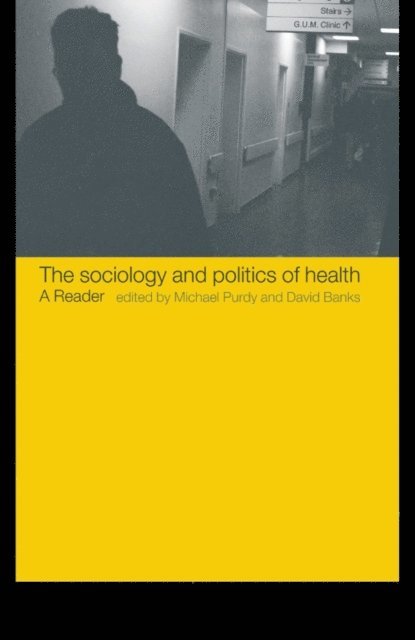 Michael Purdy, David Banks - Sociology and Politics of Health, E-bok