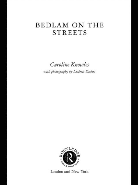 Caroline Knowles - Bedlam on the Streets, E-bok