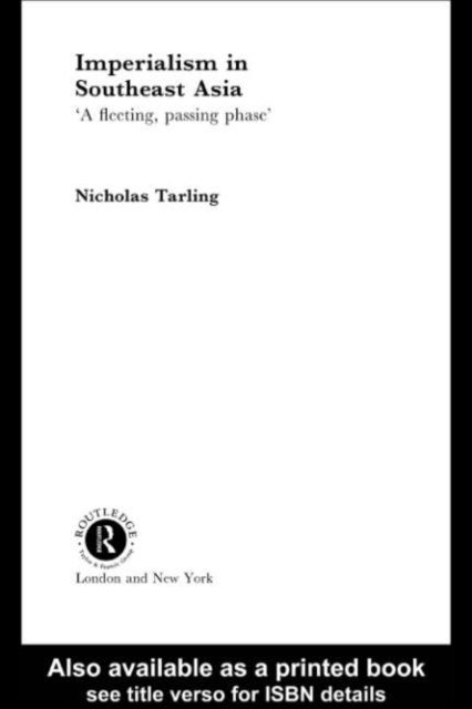 Nicholas Tarling - Imperialism in Southeast Asia, E-bok