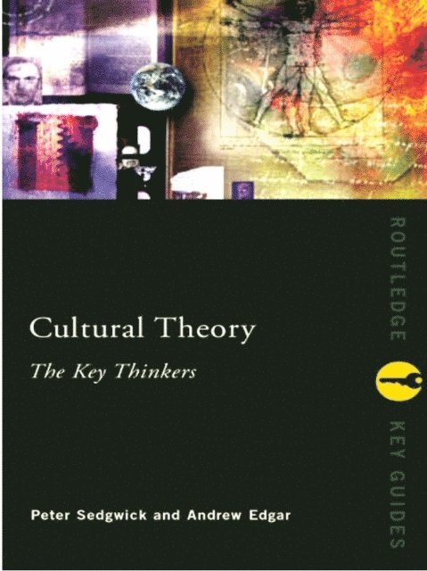 Andrew Edgar, Peter Sedgwick - Cultural Theory: The Key Thinkers, E-bok