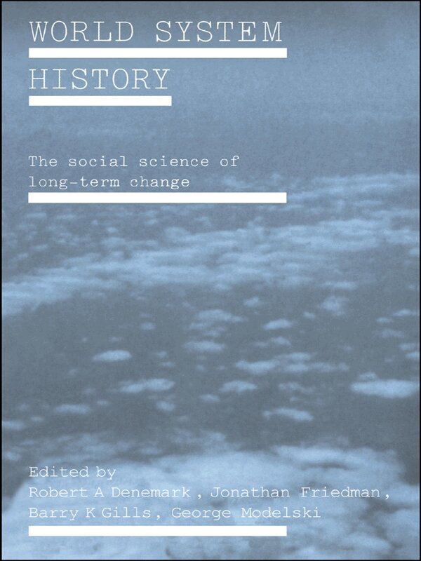 Robert. A Denemark, Jonathan Friedman, Barry K. Gills, George Modelski - World System History, E-bok