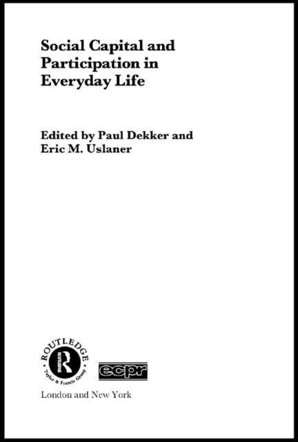 Eric M. Uslaner, Paul Dekker - Social Capital and Participation in Everyday Life, E-bok