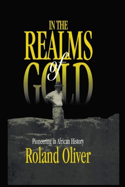 Roland Oliver - In the Realms of Gold, E-bok