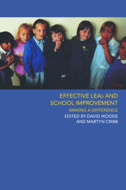 David Woods, Martyn Cribb - Effective LEAs and School Improvement, E-bok