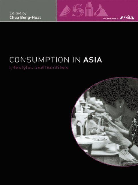Beng-Huat Chua - Consumption in Asia, E-bok