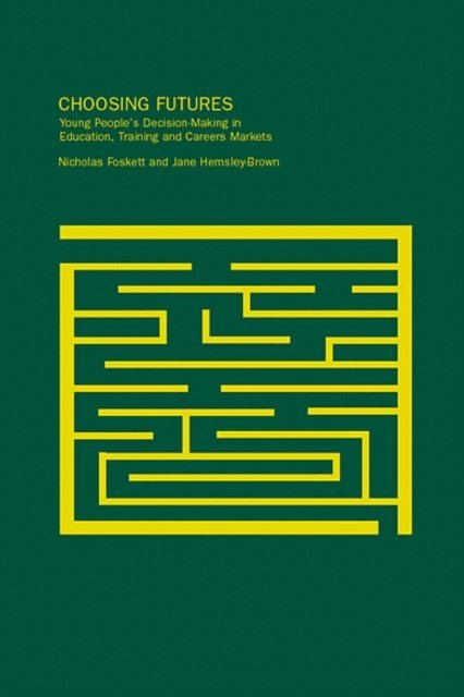 Jane Hemsley-Brown, Nicholas Foskett - Choosing Futures, E-bok
