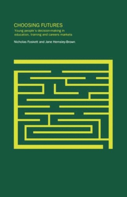 Jane Hemsley-Brown, Nicholas Foskett - Choosing Futures, E-bok