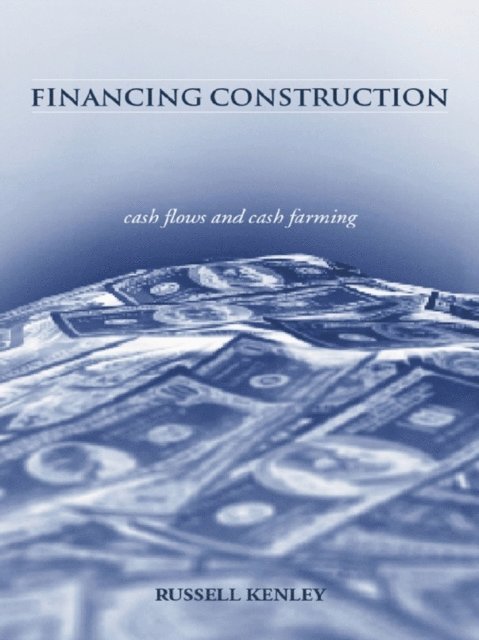 Russell Kenley - Financing Construction, E-bok