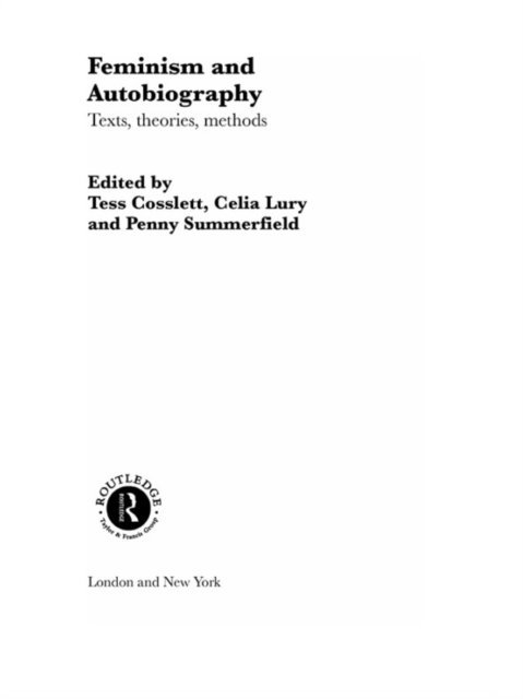 Penny Summerfield, Celia Lury, Tess Coslett - Feminism & Autobiography, E-bok