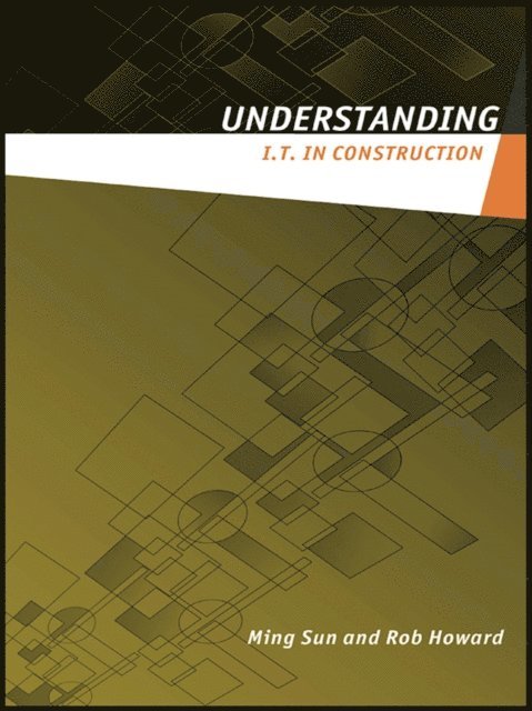 Rob Howard, Ming Sun - Understanding IT in Construction, E-bok