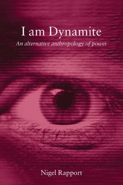 Nigel Rapport - I Am Dynamite, E-bok