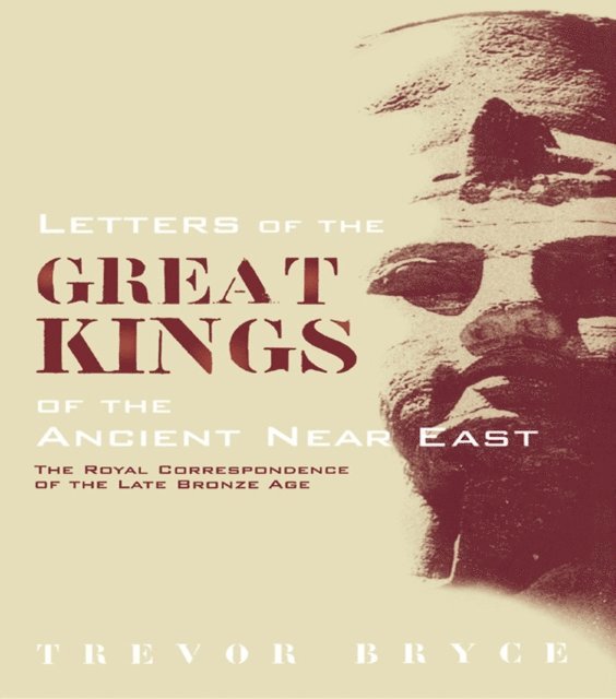 Trevor Bryce - Letters of the Great Kings of the Ancient Near East, E-bok