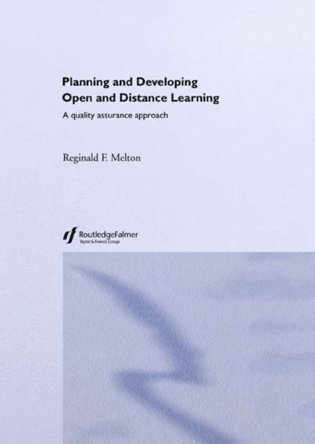 Reginald F. Melton - Planning and Developing Open and Distance Learning, E-bok