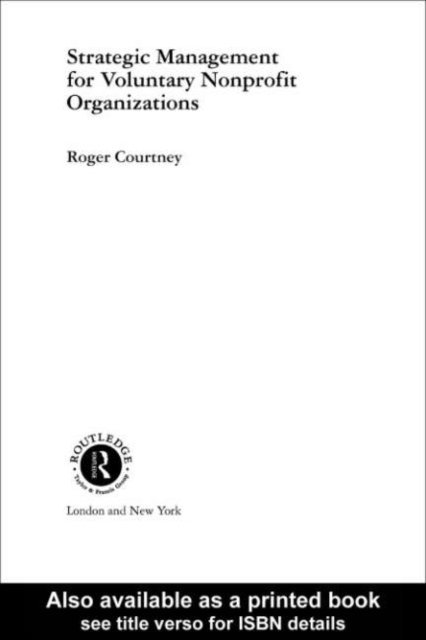 Roger Courtney - Strategic Management for Nonprofit Organizations, E-bok