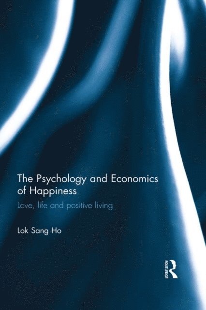 Lok Sang Ho - Psychology and Economics of Happiness, E-bok
