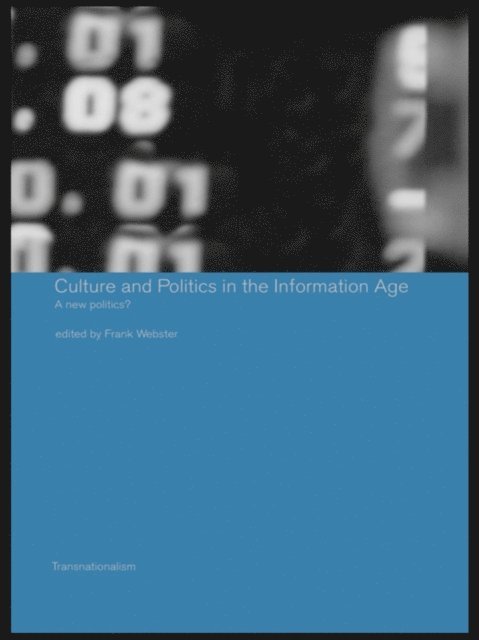 Frank Webster - Culture and Politics in the Information Age, E-bok